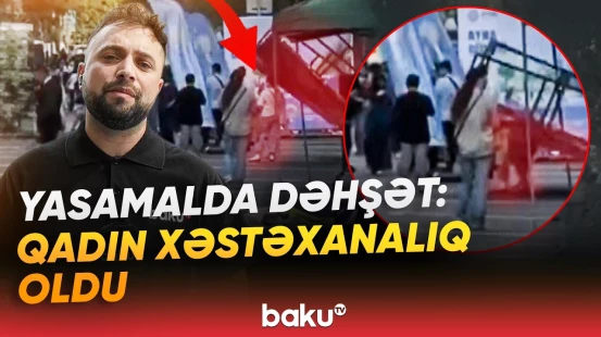 Yasamalda baş verən hadisə qorxulu anlar yaşatdı - Baku TV