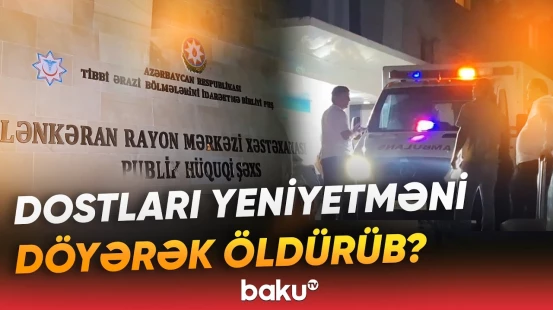 Lənkəranda mübahisə qanla bitdi | Yeniyetmə xəstəxanada həyatını itirdi - Baku TV