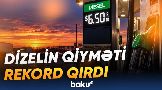 ABŞ-də dizelin bir qallonu tarixdə ilk dəfə 6,50 dollara yüksəlib - Baku TV