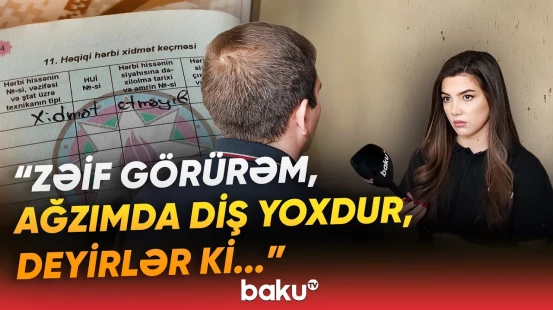 "Sərhəddə saxladılar ki..." | Gözdən əlil şəxs 10 il sonra niyə hərbi xidmətə çağırılıb? - Baku TV