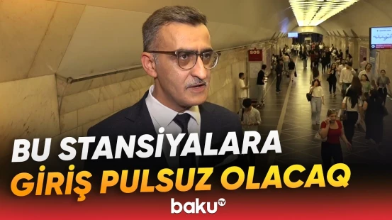 Sərnişinlərə şad xəbər | Bu stansiyalara giriş nə qədər müddət ödənişsiz olacaq? - Baku TV