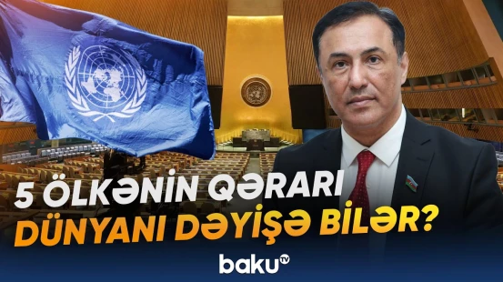 Ərdoğanın “Dünya beşdən böyükdür” çağırışı BMT-də hansı dəyişikliklərə yol aça bilər? - Baku TV