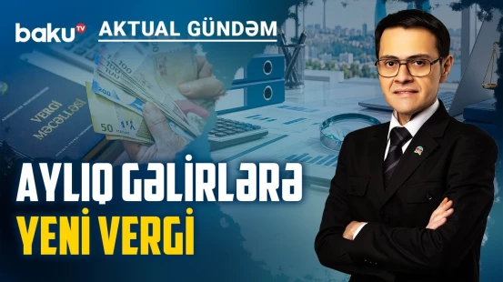 2027-də maaşdan tutulan vergi artır: Orta gəlirlilərə təsiri nə olacaq? - AKTUAL GÜNDƏM