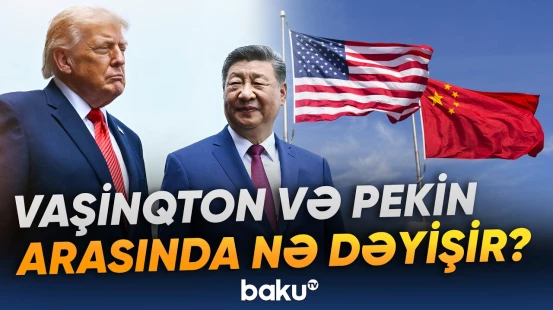 ABŞ və Çin liderlərinin görüşü iki ölkə arasındakı münasibətlərə necə təsir göstərə bilər? - Baku TV