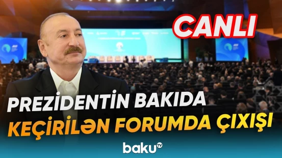 Prezident İlham Əliyev İkinci Azərbaycan Beynəlxalq İnvestisiya Forumunda - Baku TV CANLI