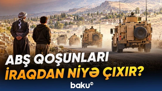 ABŞ qoşunlarının çıxarılması İraq kürdlərini niyə narahat edir? - Baku TV