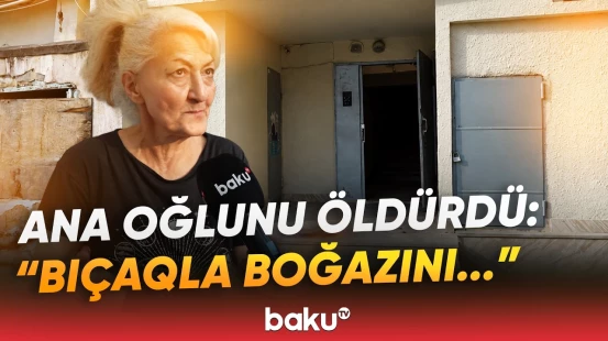 "Oğlan çığırdı ki, məni öldürürlər, gəlin kömək edin" | Binəqədidə dəhşətli qətl - Baku TV