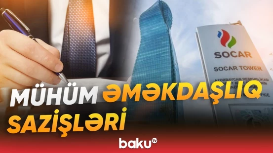 SOCAR-la müxtəlif şirkətlər arasında sənədlər imzalanıb - Baku TV