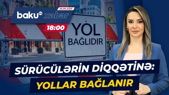 Bakıda təmirə görə yollar bağlanır | Paytaxtda hərəkət sxemi dəyişir - Baku TV CANLI