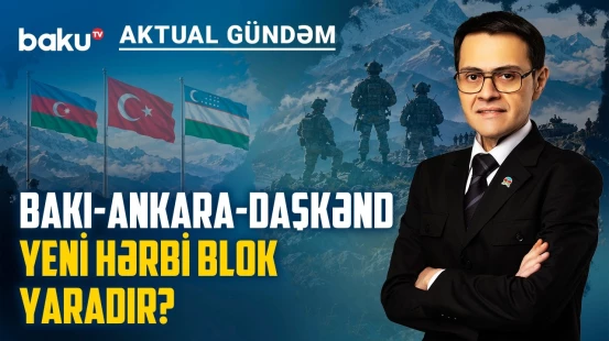 Türk dövlətlərinin ortaq ordusuna doğru ilk addım? - AKTUAL GÜNDƏM