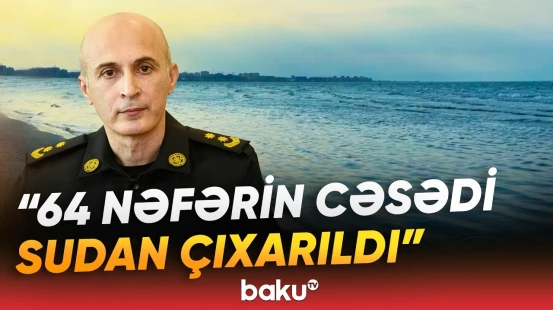 "Suda xilas edilənlərin sayı..." | FHN-dən xilasetmə əməliyyatları barədə açıqlama - Baku TV