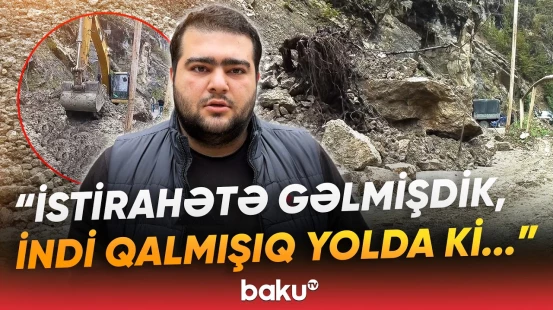 "Yollar çöküb, uçqun əmələ gəlib" | Quba-Xınalıq yolunda son vəziyyət necədir? - Baku TV