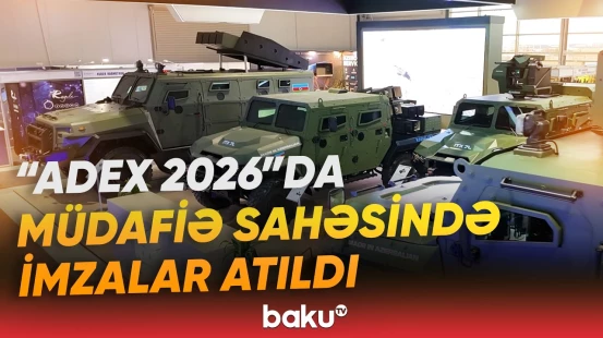 "ADEX 2026"da yerli və Türkiyə istehsalı olan hərbi avadanlıqlar böyük maraqla qarşılandı - Baku TV