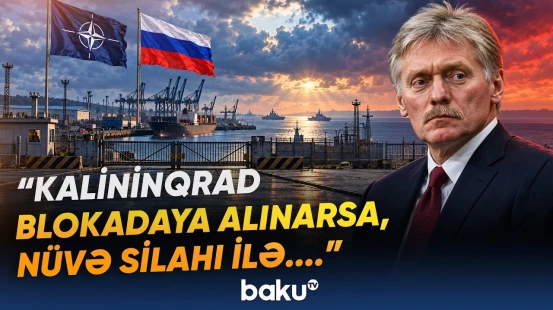 "Putin bunu bilir ki..." | NATO və Rusiya arasında qalan Kalininqradın taleyi necə olacaq? - Baku TV