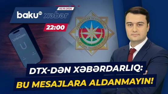 DTX saxta mesajlar və qurum adından açılan hesablarla bağlı xəbərdarlıq edir - Baku TV CANLI