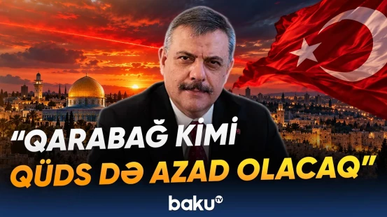 Türkiyə daxili işlər nazirindən açıqlama | "Qüds Türkiyənin qırmızı xəttidir" - Baku TV