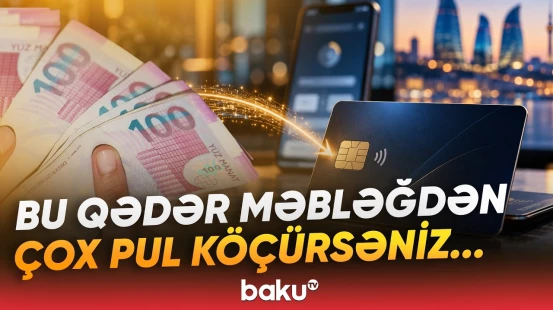 Pul köçürmələri ilə bağlı dəyişiklik | Yeni qayda nə vaxtdan qüvvəyə minəcək? - Baku TV