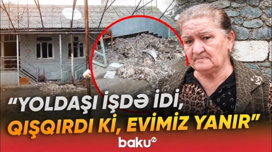 "Çox zəhmətkeş gəlin idi" | Tovuzdakı yanğının arxasında nə var? - Baku TV