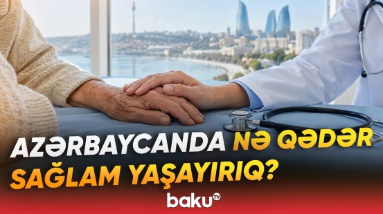 Uzunömürlülüyün arxasında hansı sağlamlıq riskləri dayanır? - Baku TV