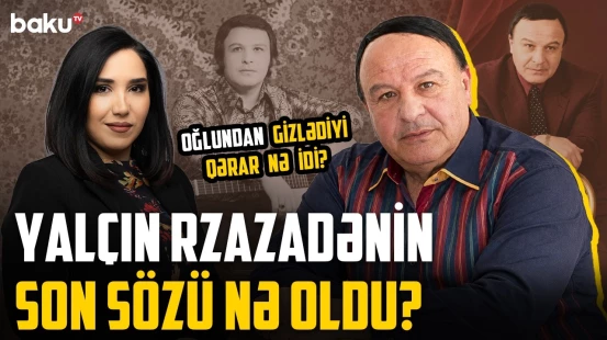Oğlunun musiqi təhsili aldığını biləndə niyə ondan küsdü? | Yalçın Rzazədənin gizli qalan xatirələri