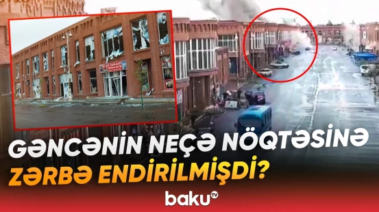 Raketlərin hədəfindəki Gəncə | İkinci raket hücumunun ağrılı xatirələri - Baku TV