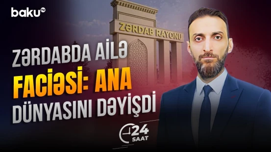 Qeysəriyyə əməliyyatı olunan qadın həyatını itirdi - 24 SAAT