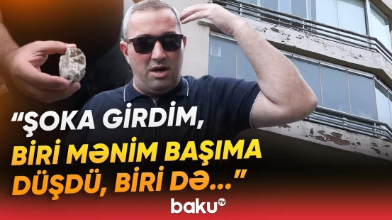 "Kimsə sağ qala bilər?!" | Nəsimidə “göydən daş yağır?” | “Dedi, niyə narahat edirsiniz?!” - Baku TV