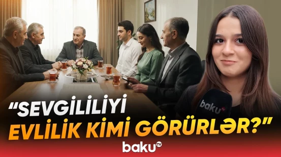 "Ailə qurmaq məqsədilə yaradılan ittifaq..." | Azərbaycanda bunlar erkən evlilik sayılacaq - Baku TV