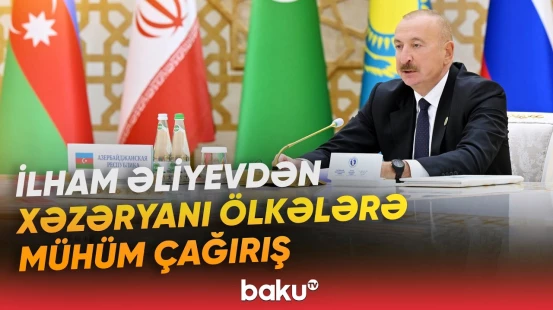 Prezident Xəzər Ekoloji Sammitinin geniş tərkibdə iclasında çıxış etdi - Baku TV