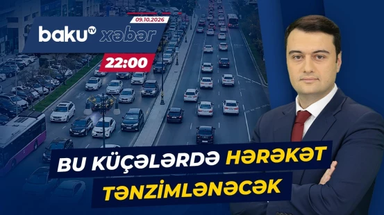 Yola çıxmazdan əvvəl marşrutunuzu yenidən nəzərdən keçirin - Baku TV CANLI