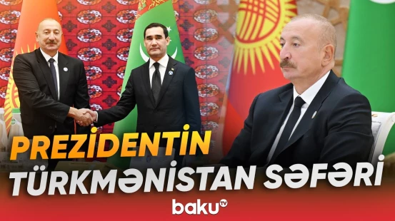 Prezidentin sosial media hesablarında Türkmənistana səfərinə dair paylaşım edilib - Baku TV