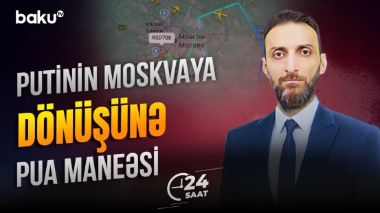 Rusiya liderini daşıyan bortlar Moskva səmasında dövrə vurub - 24 SAAT