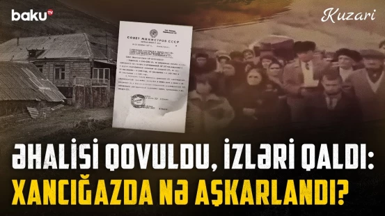 Adı iki dəfə dəyişdirilən Azərbaycan kəndi: Xancığazda kimlər yaşayıb? - Baku TV