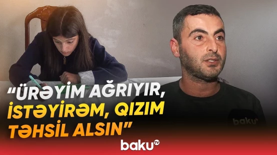 “Məktəbdə deyirlər ki, dərs keçə bilmərik” | 11 yaşlı qız niyə təhsildən kənarda qalıb? - Baku TV
