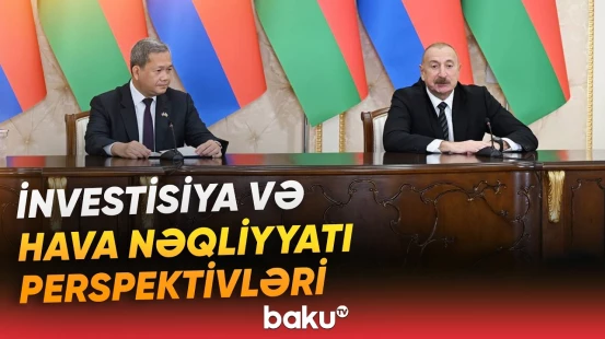 Kambocanın Baş naziri logistika barədə danışdı - Baku TV