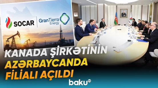 SOCAR-ın tərəfdaşı olan şirkətin yerli filialı dövlət qeydiyyatına alınıb - Baku TV