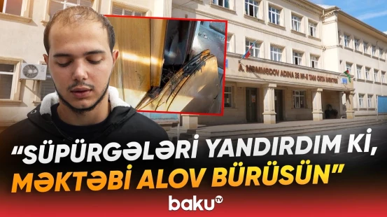 "Fişənglə yan "zabor"dan içəri girib..." - Məktəbi yandırmaq istəyənlər saxlanıldı - Baku TV