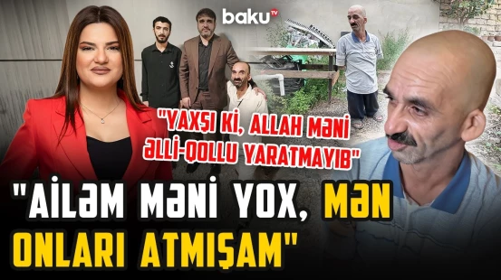 "Ayağımı yumağa 5 manat alır" | Əlilliyi olan Rəşaid ailəsi ola-ola niyə tək və köməksiz yaşayır?