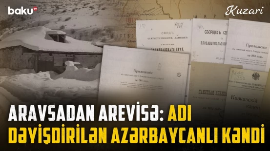 Aravsanın silinməyən Azərbaycan izləri | Kəndin türkmənşəli tarixi adı necə dəyişdirildi?