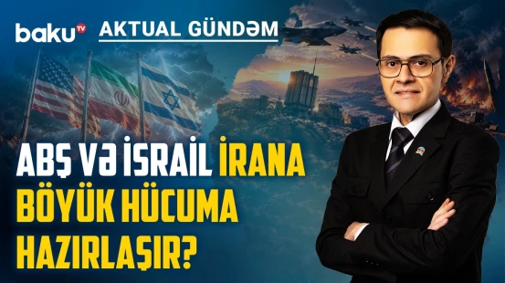 İran üçün həlledici günlər: ABŞ və İsraildən dağıdıcı zərbə gəlir? - AKTUAL GÜNDƏM