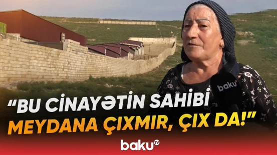 “Hamiləmiz, körpəmiz var, belə şey olmaz!” | Ferma sakinlərin həyatını dözülməz edib? - Baku TV