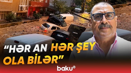 İstanbul su altında | Bakı eyni təhlükə ilə üzləşə bilərmi? - Baku TV