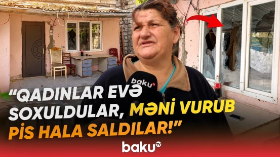 “5 qadın hücum çəkdi, kişilər də...” | Kirayəçi və ev sahibi arasında görünməmiş qalmaqal - Baku TV