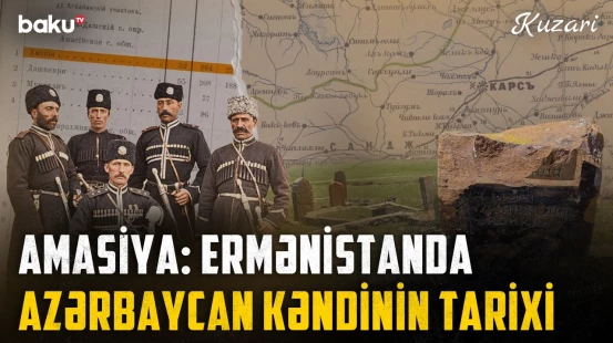 Ermənistanın Amasiya kəndində Azərbaycan irsinin izləri | Kəndin keçmişi hansı faktları üzə çıxarır?