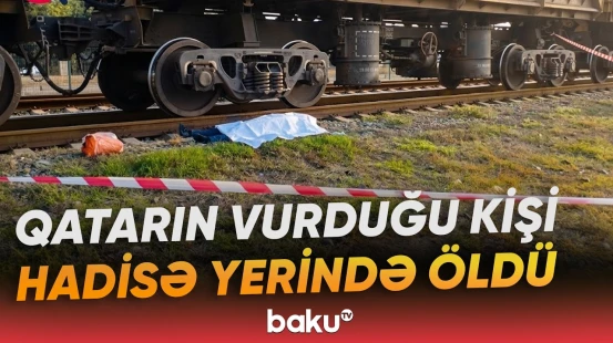 Kürdəmirdə qatar 50 yaşlı kişini vuraraq öldürdü - Baku TV