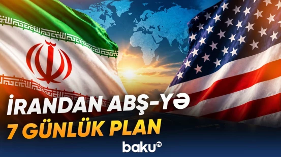 İranın ABŞ-yə təklif etdiyi yeddi günlük plan nələri nəzərdə tutur? - Baku TV