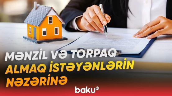İl sonunda əmlak almaq istəyənlərin diqqətinə | Hansı mənzillər daha da bahalaşacaq? - Baku TV