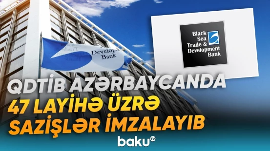 Bankın böyük layihələri sırasında SOCAR yer alıb - Baku TV