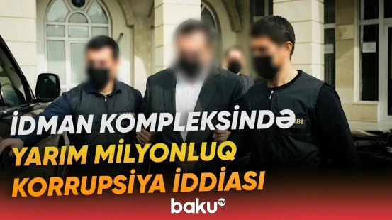 Quba Olimpiya İdman Kompleksinin direktoru və mühasibi həbs edildi - Baku TV