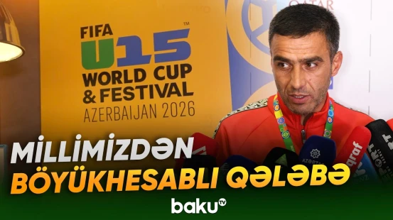 Azərbaycan komandası FIFA U-15 dünya çempionatına böyükhesablı qələbə ilə başlayıb - Baku TV